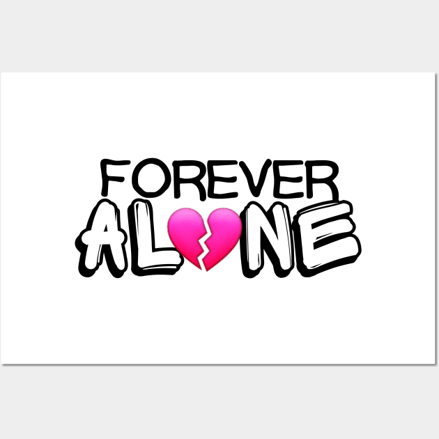 Forever Alone Wall Art by TotaSaid